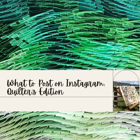 What to Post on Instagram: Quilters Edition