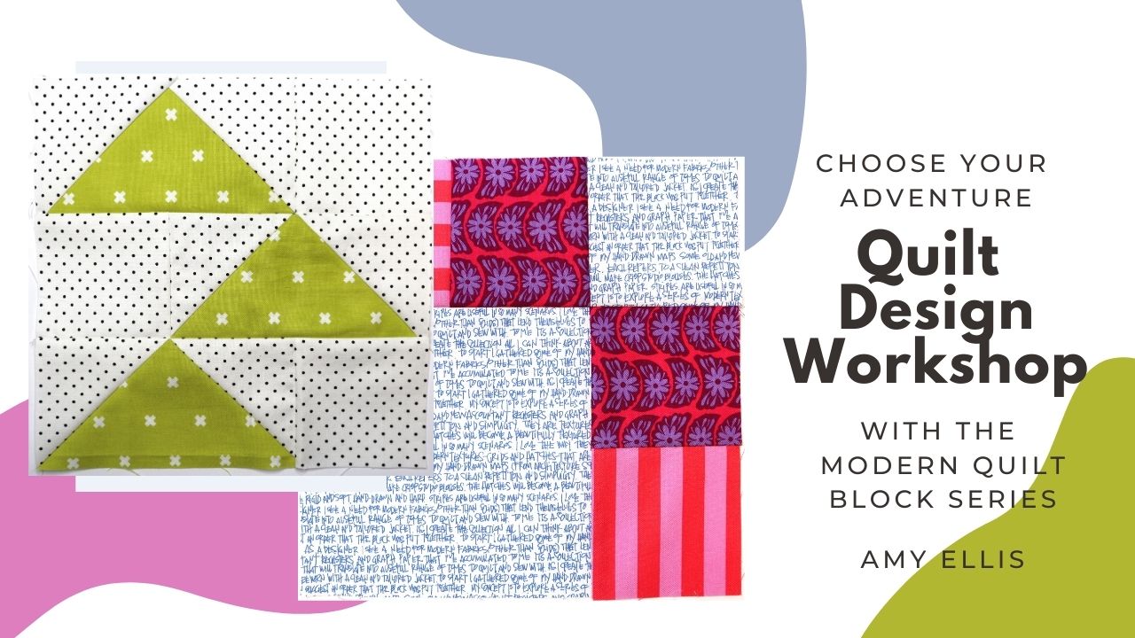 Choose Your Adventure - Quilt Design Workshop