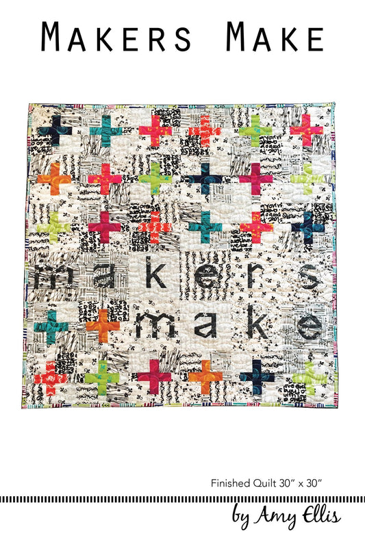 Makers Make Quilt Pattern by Amy Ellis